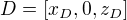 $D=[x_D,0,z_D]$