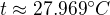 $t\approx 27.969^\circ C$