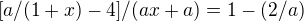 $[a/(1+x)-4]/(ax+a)=1-(2/a)$