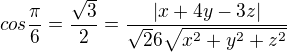 $cos\frac {\pi}6 = \frac{\sqrt3}2=\frac {|x+4y-3z|}{\sqrt26\sqrt{x^2+y^2+z^2}}$