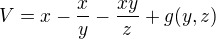 $V=x-\frac{x}{y}-\frac{xy}{z}+g(y,z)$