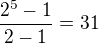 kopírovat do textarea $\frac{2^{5}-1}{2-1}=31$