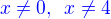 $\color{blue}x\neq0,\,\,\,x\neq4$