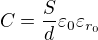 $C=\frac{S}{d}\varepsilon_0\varepsilon_{r_0}$