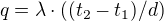 $q=\lambda \cdot ((t_{2}-t_{1})/d) $