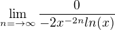 $\lim_{n=\to\infty }\frac{0}{-2x^{-2n}ln(x)}$