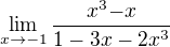 $\lim_{x\to-1} \frac{x^3{-}x}{1 - 3x - 2x^{3}}$