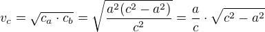 $v_c=\sqrt{c_a\cdot c_b}=\sqrt{\frac{a^2(c^2-a^2)}{c^2}}=\frac ac\cdot\sqrt{c^2-a^2}$