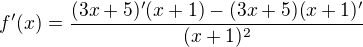 $f'(x)=\frac{(3x+5)'(x+1)-(3x+5)(x+1)'}{(x+1)^2}$