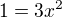 $1=3x^2$