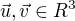 $\vec{u},\vec{v}\in R^{3}$