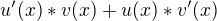 $u'(x)*v(x) + u(x)*v'(x)$