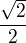 $ \frac{\sqrt 2}{2}$