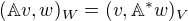 $(\mathbb{A}v, w)_{W} = (v, \mathbb{A}^{\ast}w)_V$