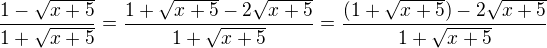 $\frac{1-\sqrt{x+5}}{1+\sqrt{x+5}}=\frac{1+\sqrt{x+5}-2\sqrt{x+5}}{1+\sqrt{x+5}}=\frac{(1+\sqrt{x+5})-2\sqrt{x+5}}{1+\sqrt{x+5}}$
