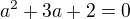 $a^2+3a+2=0$