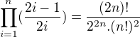 kopírovat do textarea $\prod_{i=1}^{n}(\frac{2i-1}{2i})=\frac{(2n)!}{2^{2n} .{(n!)^2}}$