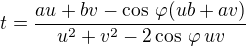 $t=\frac{au+bv-\cos\,\varphi(ub+av)}{u^2+v^2-2\cos\,\varphi\,uv}$