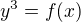 $y^3=f(x)$