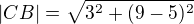 $|CB|=\sqrt{3^2+(9-5)^2}$