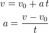 $v=v_0+a\,t\\a=\frac{v-v_0}{t}$