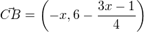 $\vec{CB} = \left( -x, 6 - \frac{3x-1}{4}\right)$