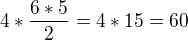 $4* \frac{6*5}{2}=4*15=60$