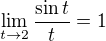 $\lim_{t\to2}\frac{\sin t}t=1$