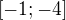 $[-1;-4]$