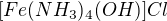 $[Fe (NH_{3})_{4}(OH)] Cl$