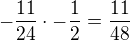 $-\frac{11}{24}\cdot-\frac 12=\frac{11}{48}$