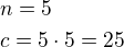 $n=5\nlc=5\cdot 5=25$