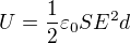 $U=\frac12\varepsilon_0SE^2d$