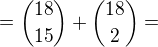 $={18\choose15}+{18\choose2}=$