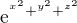 $\mathrm{e}^{^{x^{2}}+^{y^{2}}+^{z^{2}}}$