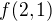 $f(2,1)$