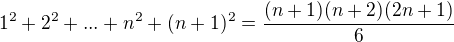 $1^{2}+2^{2}+...+n^{2}+(n+1)^{2}=\frac{(n+1)(n+2)(2n+1)}{6}$