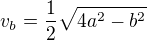 $v_{b}=\frac{1}{2}\sqrt{4a^2-b^2}$