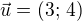 $\vec{u}=(3;\,4)$
