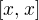 $[x, x]$