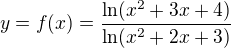 $y=f(x)=\frac{\ln (x^2+3x+4)}{\ln (x^2+2x+3)}$
