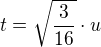 $� t=\sqrt{\frac{3}{16}}\cdot u $
