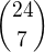 $\binom{24}{7}$