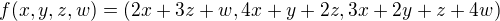 $f(x,y,z,w)=(2x+3z+w,4x+y+2z,3x+2y+z+4w)$