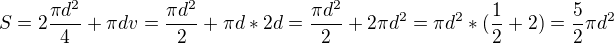 $S=2\frac{\pi d^{2}}{4}+\pi dv=\frac{\pi d^{2}}{2}+\pi d*2d=\frac{\pi d^{2}}{2}+2\pi d^{2}=\pi d^{2}*(\frac{1}{2}+2)=\frac{5}{2}\pi d^{2}$