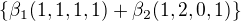 $\{\beta_{1} (1,1,1,1)+ \beta_{2}(1,2,0,1) \}$