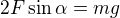 $2F\sin\alpha=mg$