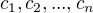 $c_{1},c_{2},...,c_{n}$