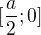 $[\frac a2;0]$