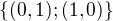 $\{(0,1);(1,0)\}$